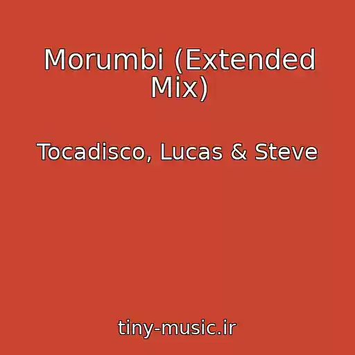 کاور آهنگ Morumbi (Extended Mix) از Tocadisco, Lucas & Steve