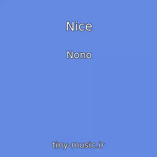 کاور آهنگ Nice از Nono