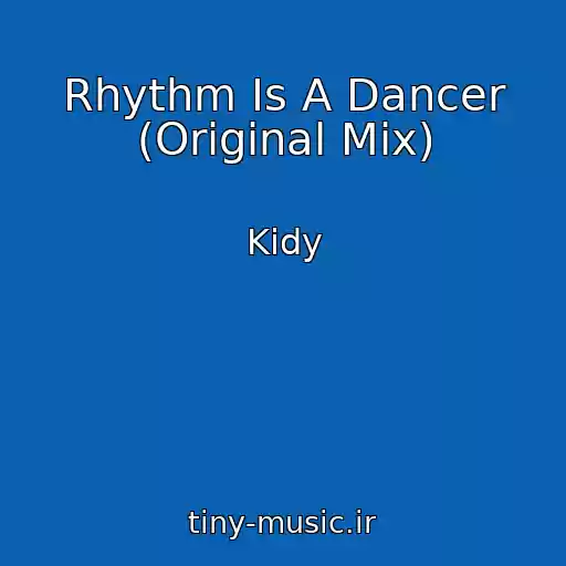 کاور آهنگ Rhythm Is A Dancer (Original Mix) از Kidy