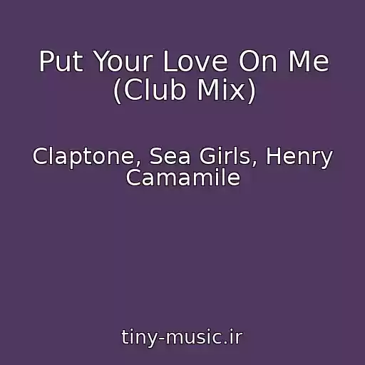 کاور آهنگ Put Your Love On Me (Club Mix) از Claptone, Sea Girls, Henry Camamile