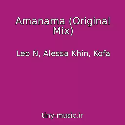 کاور آهنگ Amanama (Original Mix) از Leo N, Alessa Khin, Kofa