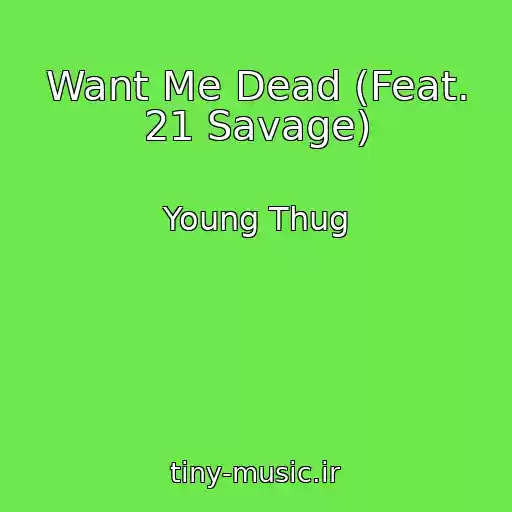 کاور آهنگ Want Me Dead (Feat. 21 Savage) از Young Thug