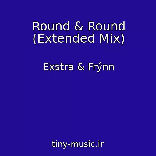 کاور آهنگ Round & Round (Extended Mix) از Exstra & Frýnn