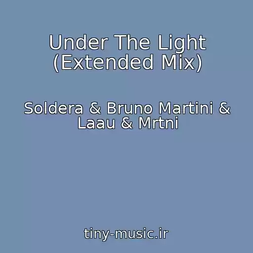 کاور آهنگ Under The Light (Extended Mix) از Soldera & Bruno Martini & Laau & Mrtni