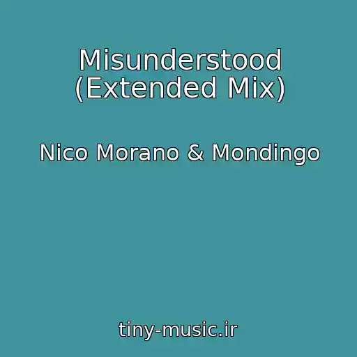 کاور آهنگ Misunderstood (Extended Mix) از Nico Morano & Mondingo