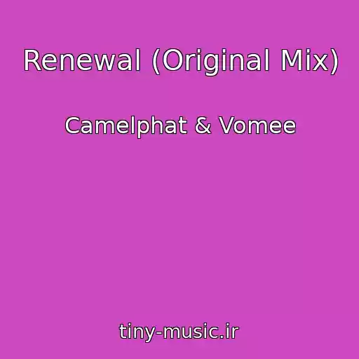 کاور آهنگ Renewal (Original Mix) از Camelphat & Vomee