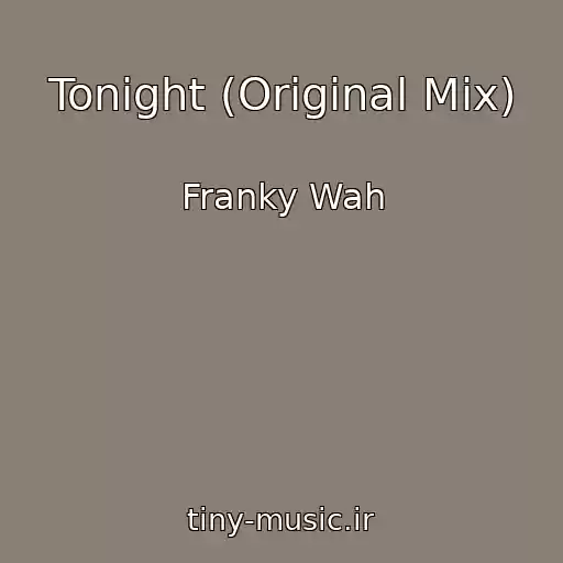 کاور آهنگ Tonight (Original Mix) از Franky Wah