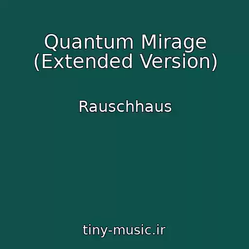 کاور آهنگ Quantum Mirage (Extended Version) از Rauschhaus