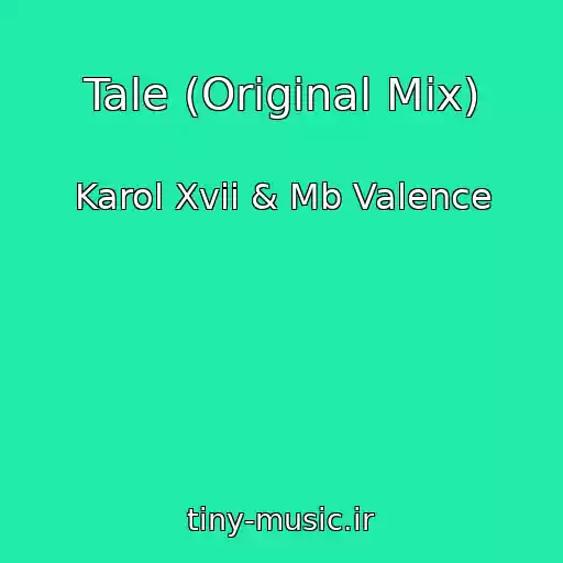 کاور آهنگ Tale (Original Mix) از Karol Xvii & Mb Valence