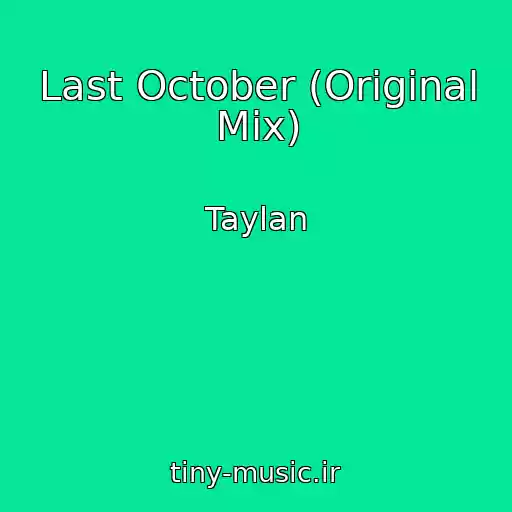 کاور آهنگ Last October (Original Mix) از Taylan