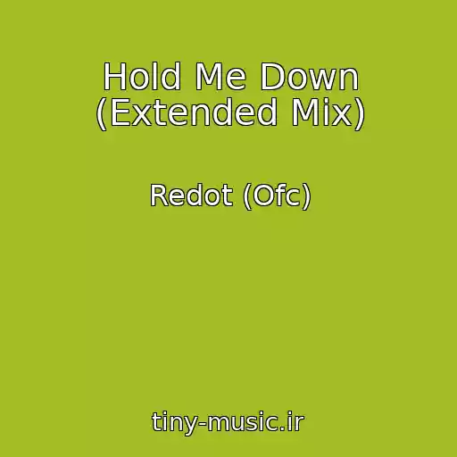 کاور آهنگ Hold Me Down (Extended Mix) از Redot (Ofc)