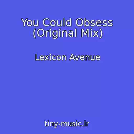 کاور آهنگ You Could Obsess (Original Mix) از Lexicon Avenue