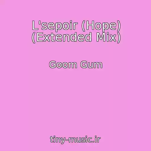 کاور آهنگ L'sepoir (Hope) (Extended Mix) از Goom Gum