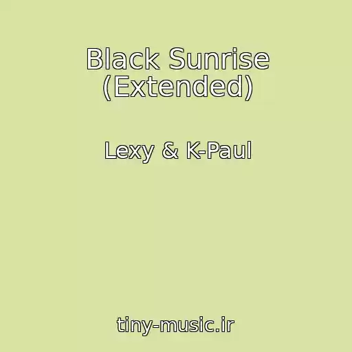 کاور آهنگ Black Sunrise (Extended) از Lexy & K-Paul
