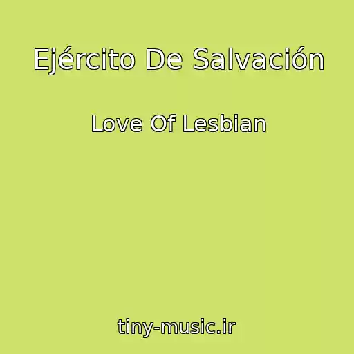 کاور آهنگ Ejército De Salvación از Love Of Lesbian