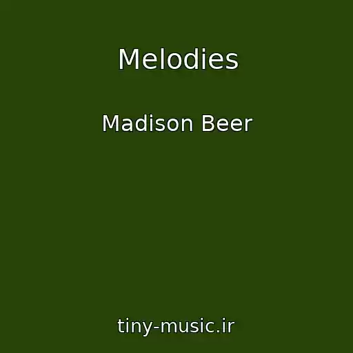 کاور آهنگ Melodies از Madison Beer