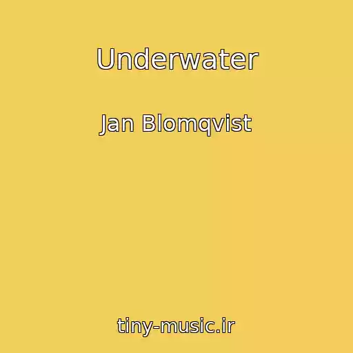 کاور آهنگ Underwater از Jan Blomqvist
