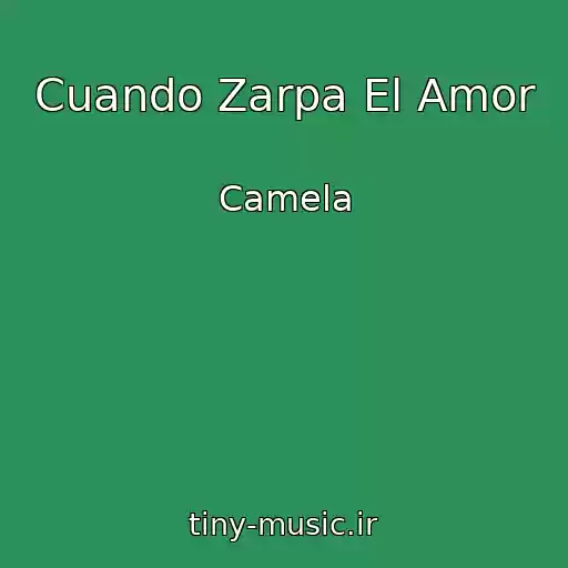 کاور آهنگ Cuando Zarpa El Amor از Camela