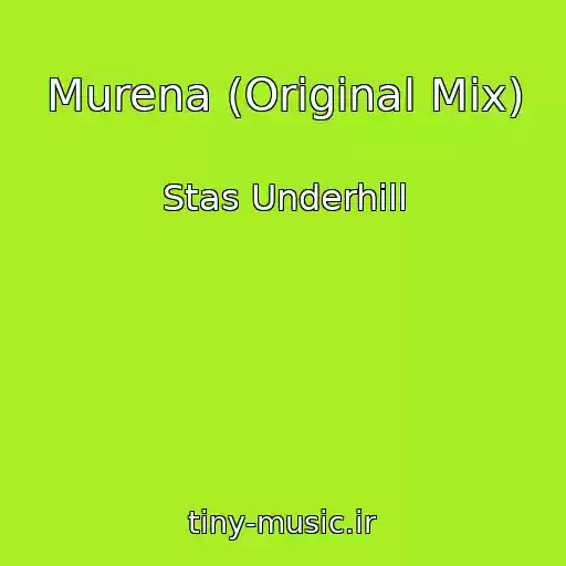 کاور آهنگ Murena (Original Mix) از Stas Underhill
