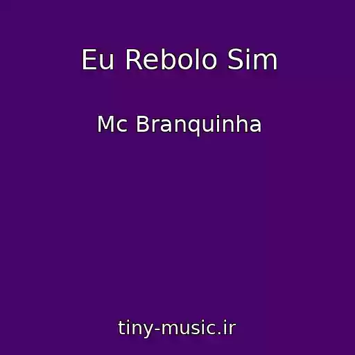 کاور آهنگ Eu Rebolo Sim از Mc Branquinha