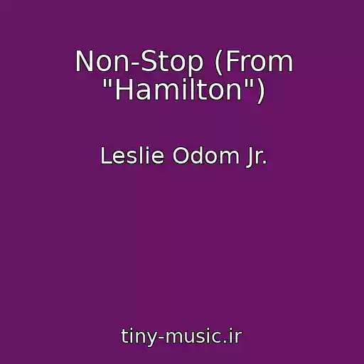 کاور آهنگ Non-Stop (From "Hamilton") از Leslie Odom Jr.