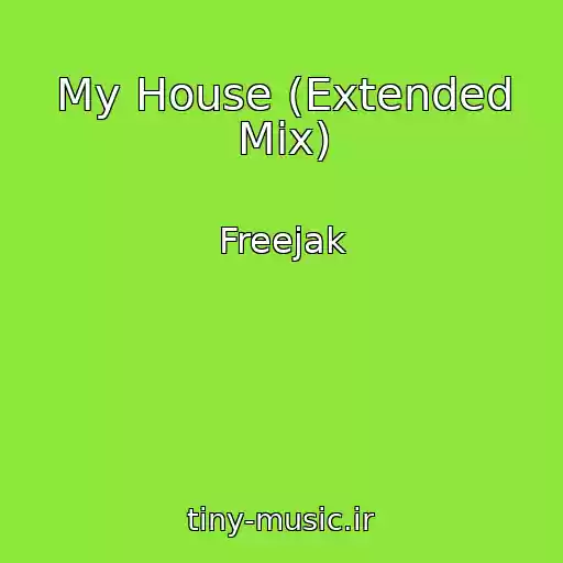 کاور آهنگ My House (Extended Mix) از Freejak