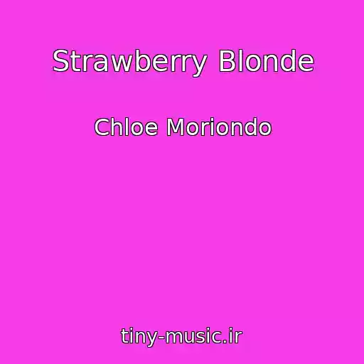 کاور آهنگ Strawberry Blonde از Chloe Moriondo