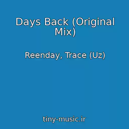 کاور آهنگ Days Back (Original Mix) از Reenday, Trace (Uz)