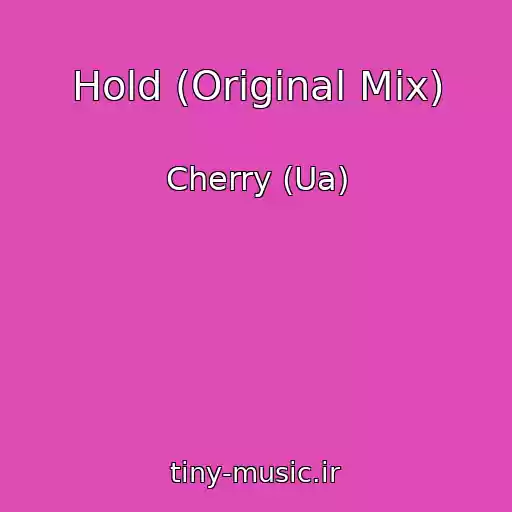 کاور آهنگ Hold (Original Mix) از Cherry (Ua)