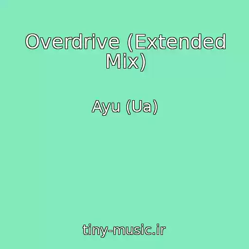 کاور آهنگ Overdrive (Extended Mix) از Ayu (Ua)