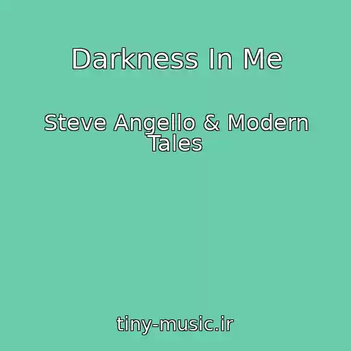 کاور آهنگ Darkness In Me از Steve Angello & Modern Tales