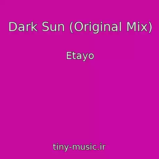 کاور آهنگ Dark Sun (Original Mix) از Etayo