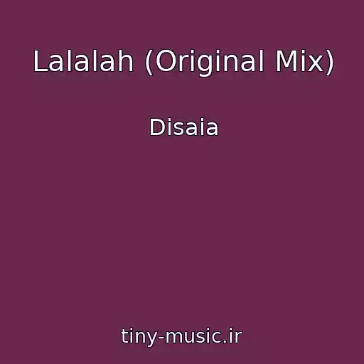 کاور آهنگ Lalalah (Original Mix) از Disaia