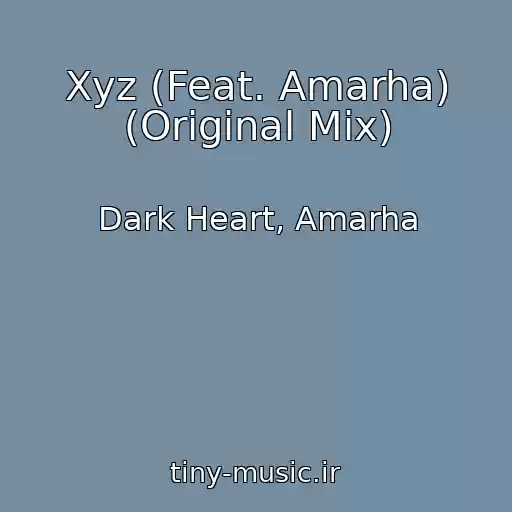 کاور آهنگ Xyz (Feat. Amarha) (Original Mix) از Dark Heart, Amarha