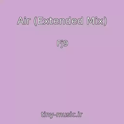 کاور آهنگ Air (Extended Mix) از Fj9