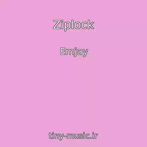 کاور آهنگ Ziplock از Emjay