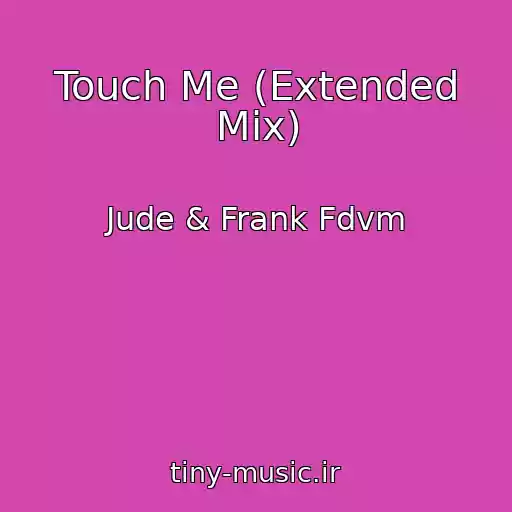 کاور آهنگ Touch Me (Extended Mix) از Jude & Frank Fdvm