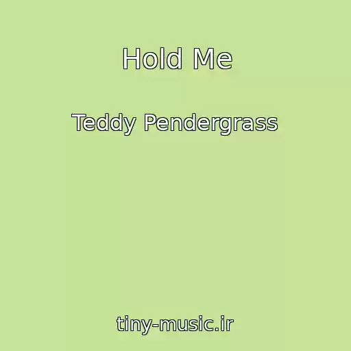 کاور آهنگ Hold Me از Teddy Pendergrass
