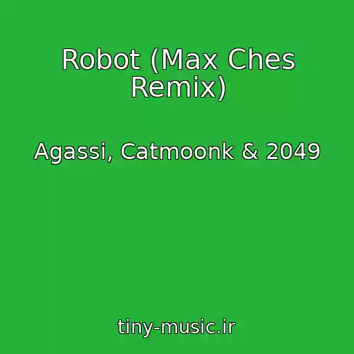 کاور آهنگ Robot (Max Ches Remix) از Agassi, Catmoonk & 2049