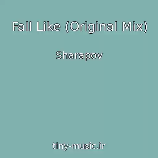 کاور آهنگ Fall Like (Original Mix) از Sharapov