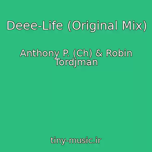 کاور آهنگ Deee-Life (Original Mix) از Anthony P. (Ch) & Robin Tordjman