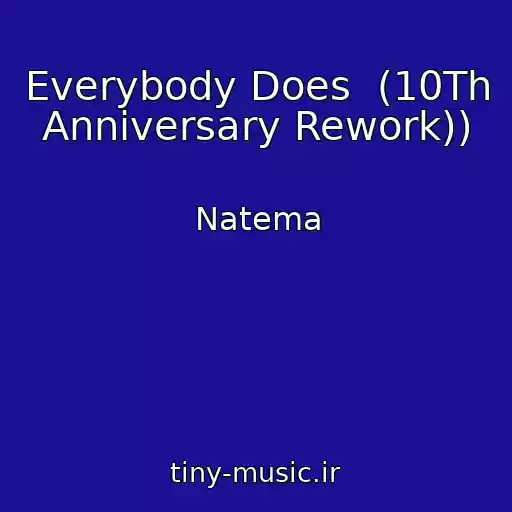 کاور آهنگ Everybody Does  (10Th Anniversary Rework)) از Natema