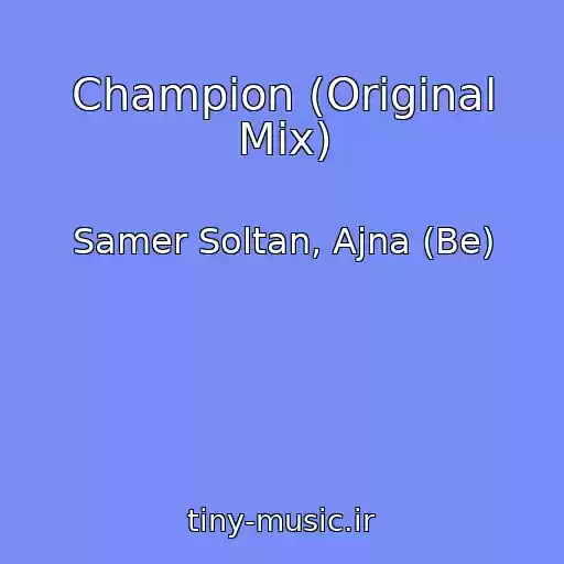 کاور آهنگ Champion (Original Mix) از Samer Soltan, Ajna (Be)