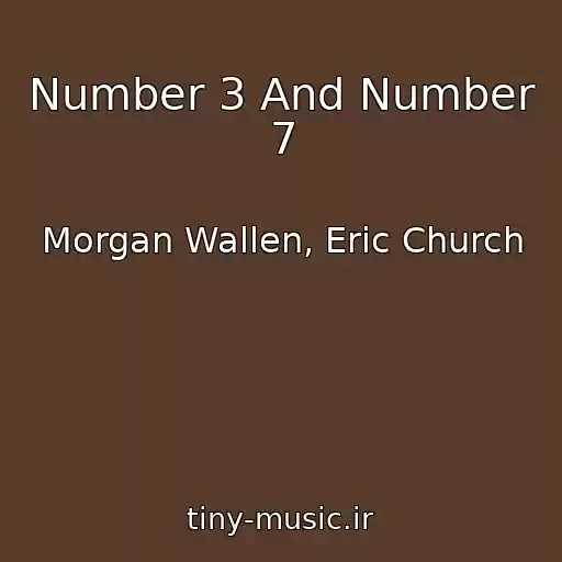 کاور آهنگ Number 3 And Number 7 از Morgan Wallen, Eric Church