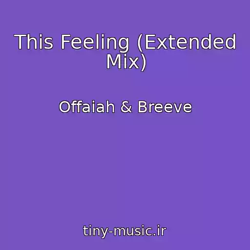 کاور آهنگ This Feeling (Extended Mix) از Offaiah & Breeve
