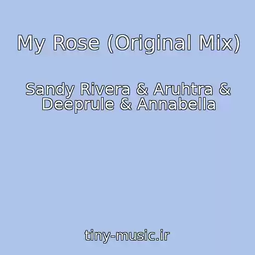 کاور آهنگ My Rose (Original Mix) از Sandy Rivera & Aruhtra & Deeprule & Annabella