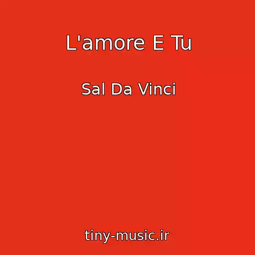 کاور آهنگ L'amore E Tu از Sal Da Vinci