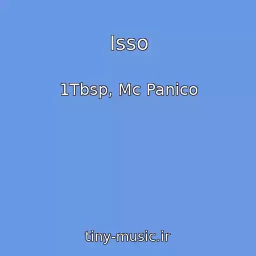کاور آهنگ Isso از 1Tbsp, Mc Panico