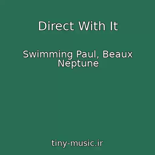 کاور آهنگ Direct With It از Swimming Paul, Beaux Neptune