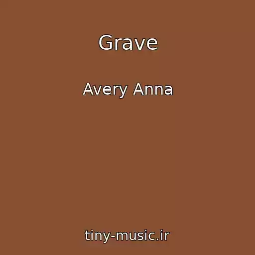 کاور آهنگ Grave از Avery Anna